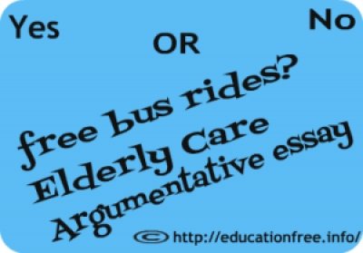 Should the Elderly receive free bus rides? Argumentative essay